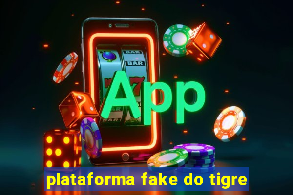 plataforma fake do tigre